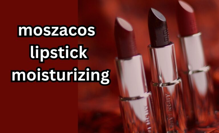 Moszacos lipstick moisturizing