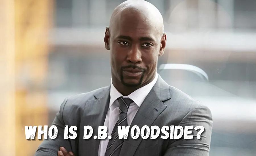 Who Is D.B. Woodside?