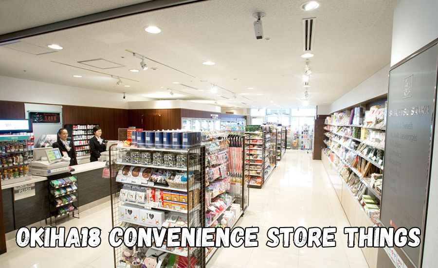 okiha18 convenience store things