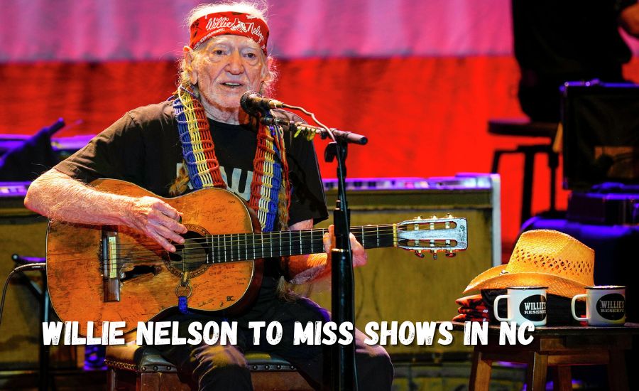 Willie Nelson to Miss Shows in NC