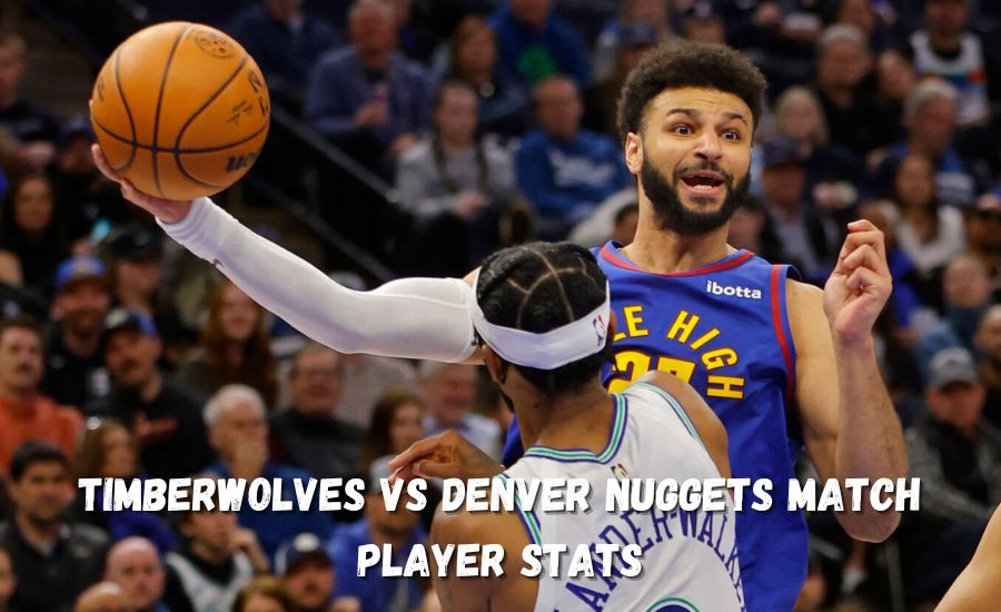 timberwolves vs denver nuggets match player stats