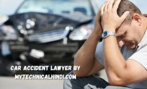 car accident lawyer by mytechnicalhindi.com