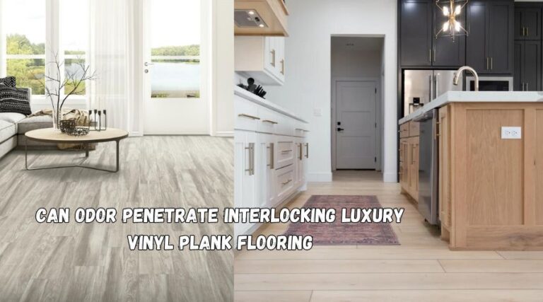 can odor penetrate interlocking luxury vinyl plank flooring