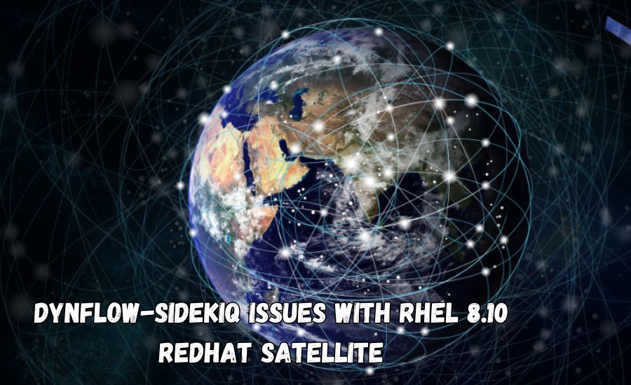 dynflow-sidekiq issues with rhel 8.10 redhat satellite