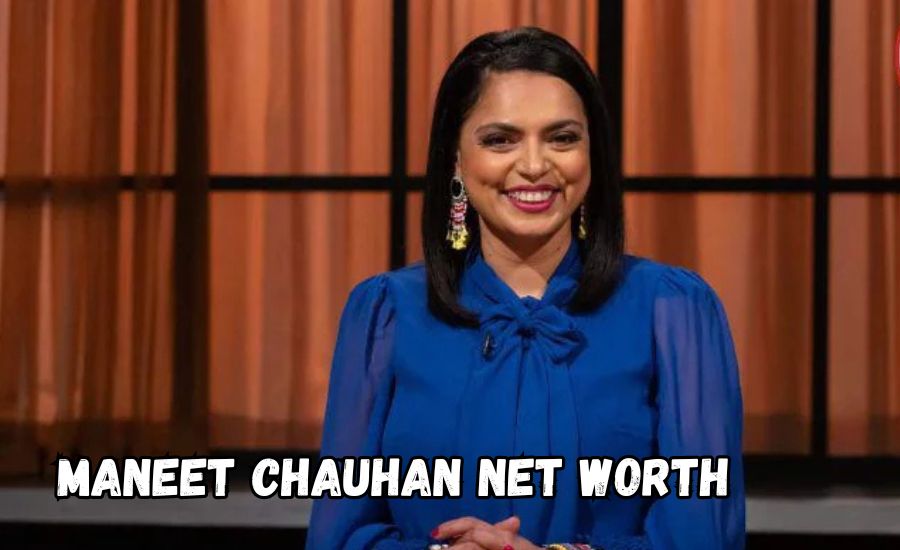 maneet chauhan net worth