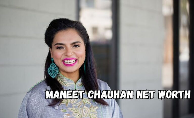 maneet chauhan net worth